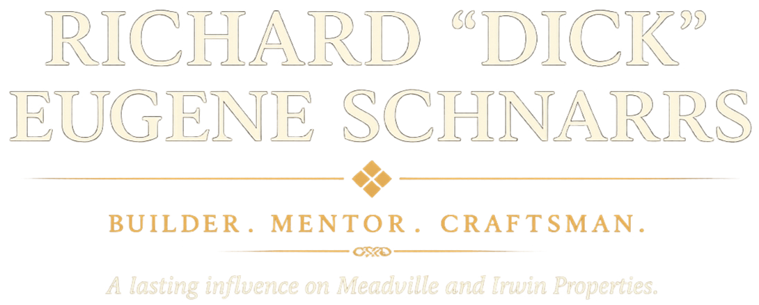 Graphic with large text reading "Richard 'Dick' Eugene Schnarrs" and smaller text underneath labels him as a builder, mentor, and craftsman. Additional text states "A lasting influence on Meadowville and Truth Properties."