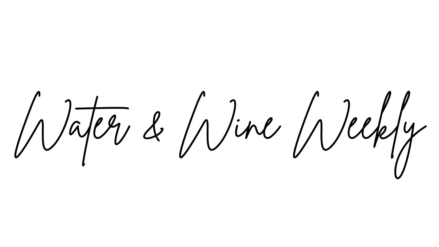 Water &amp; Wine Weekly