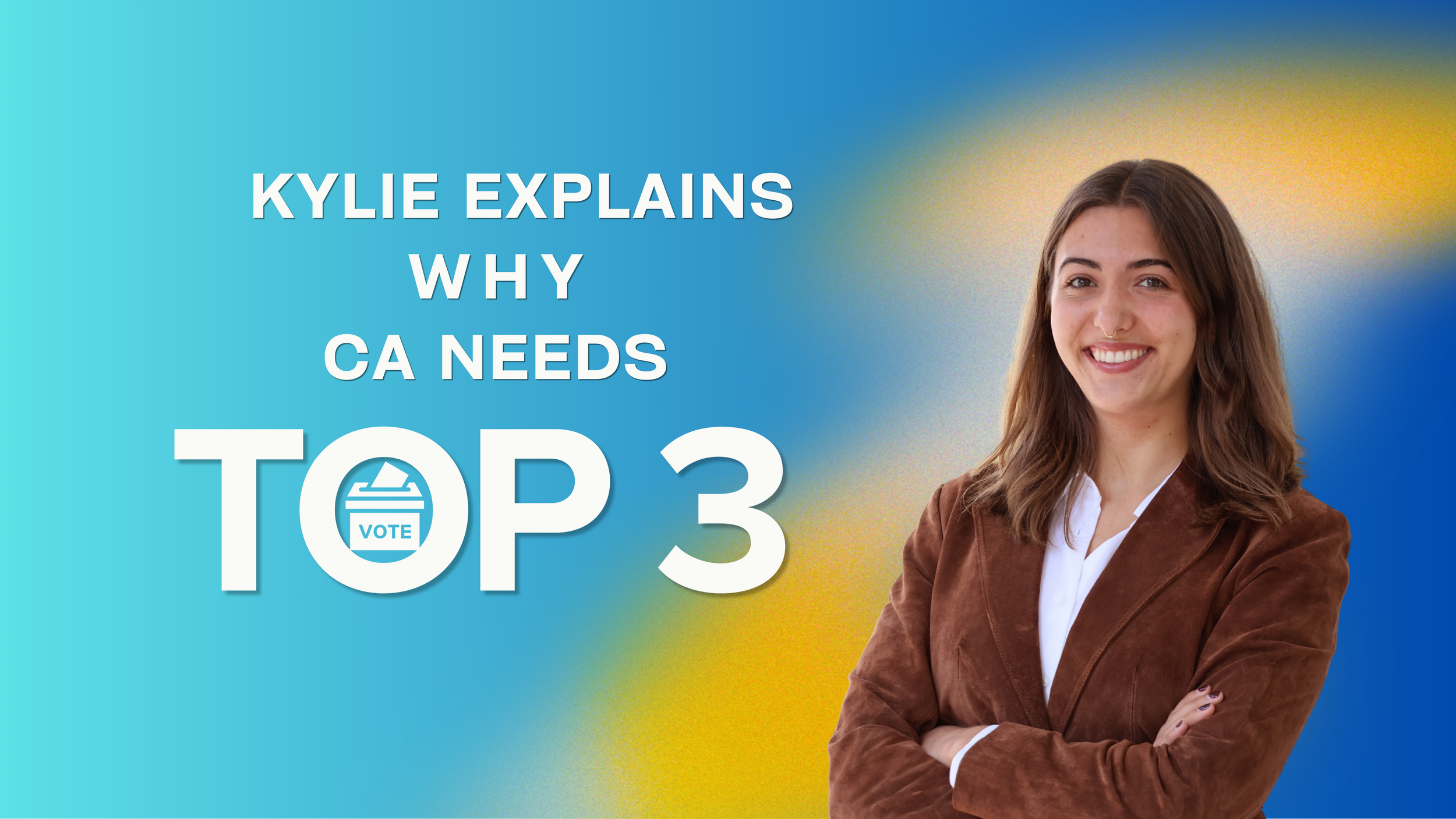 Why does California need Top 3? Kylie explains.