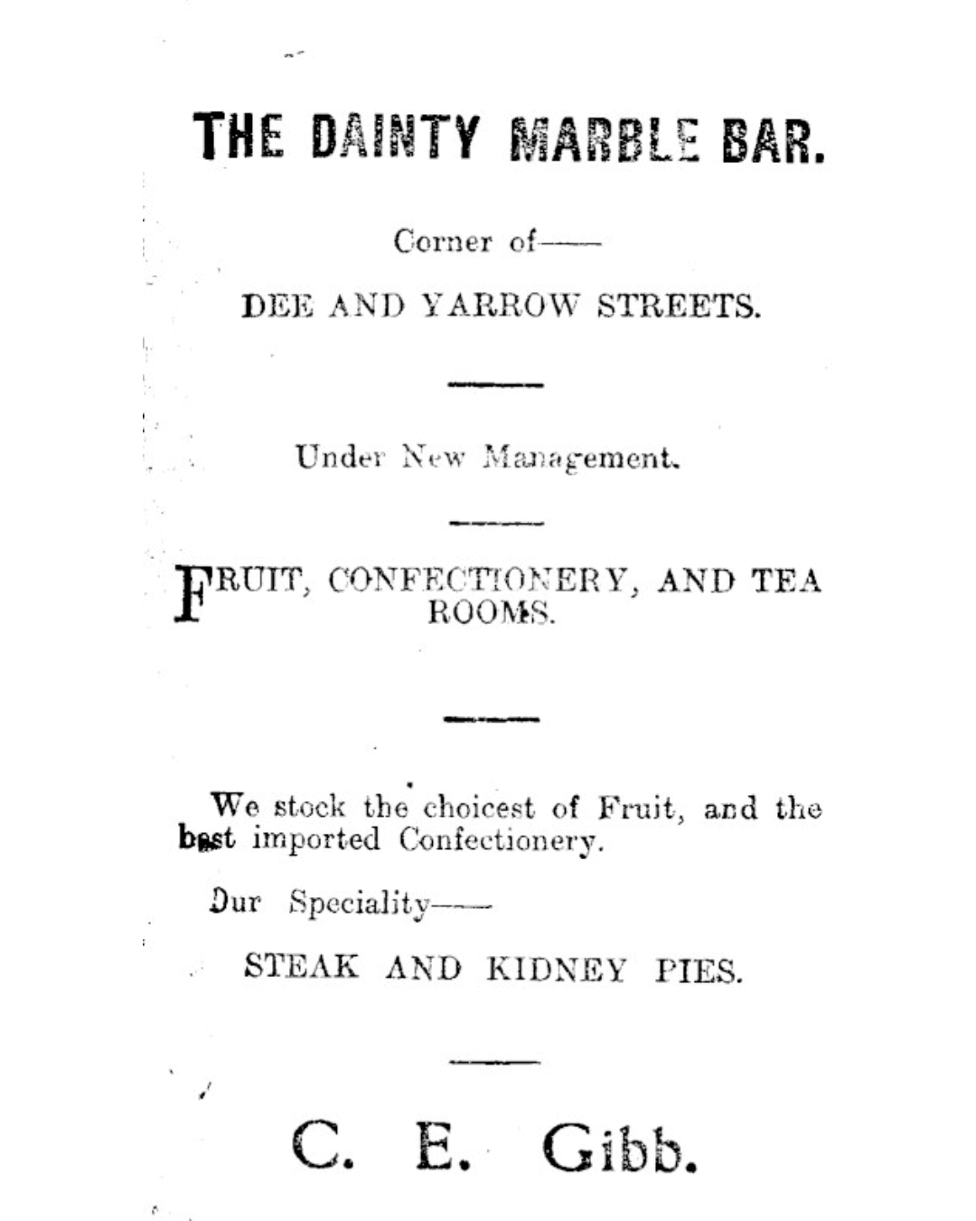 Vintage black and white advertisement for The Dainty Marble Bar, located at the corner of Dee and Yarrow Streets, managed by C. E. Gibb, featuring fruit, confectionery, and tea rooms, with a specialty in steak and kidney pies.