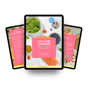 Let's Talk Nutrition: Women's Health & Endometriosis Summary