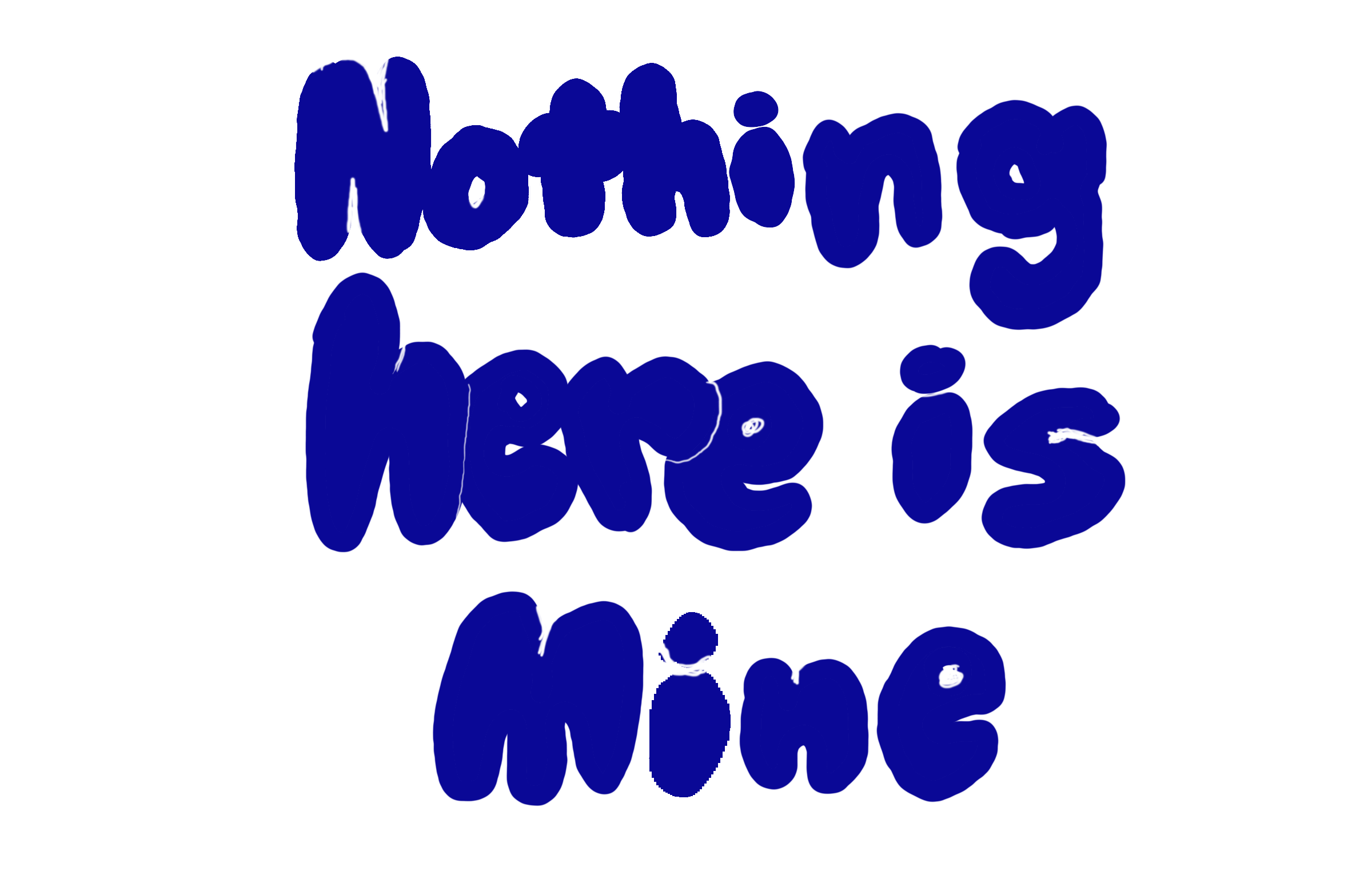 Nothing here is mine