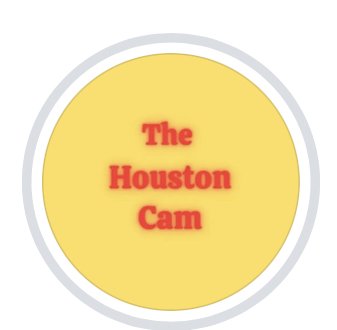 THE HOUSTON CAM
