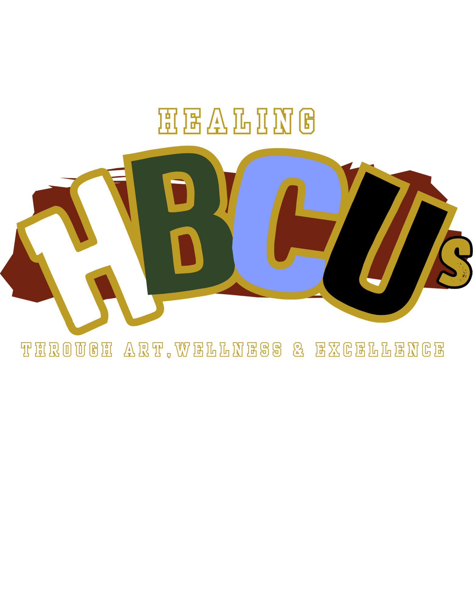 A colorful graphic design with the words 'Healing Through Art, Wellness & Excellence' and large stylized letters spelling 'HBCUs' at the center.