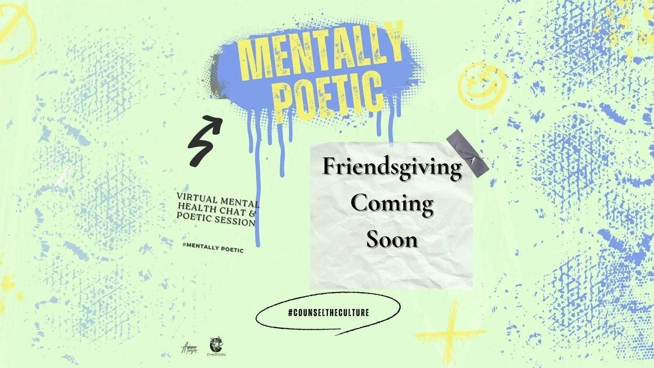 Promotional poster for a virtual mental health and poetic session titled 'Mentally Poetic' with the subtitle 'Friendsgiving Coming Soon'. The background features abstract pastel colors with smiley faces and spray paint effects, including the hashtags #MENTALLY POETIC and #COUNSELTHECULTURE.