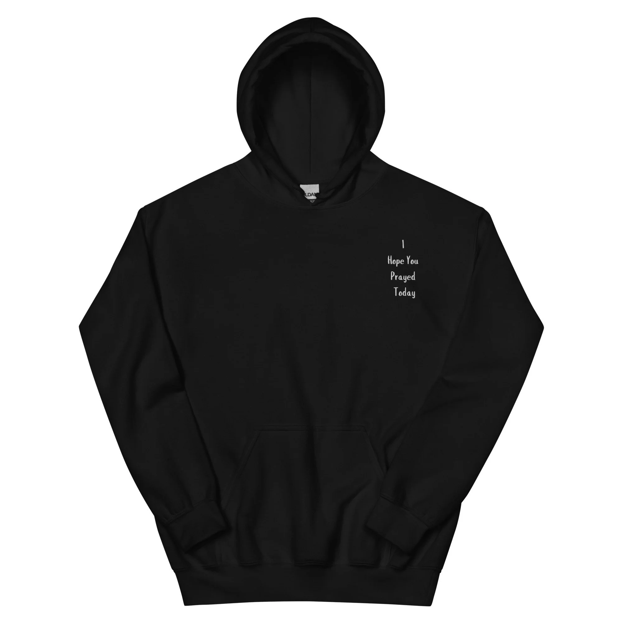 I Hope You Prayed Today Hoodie