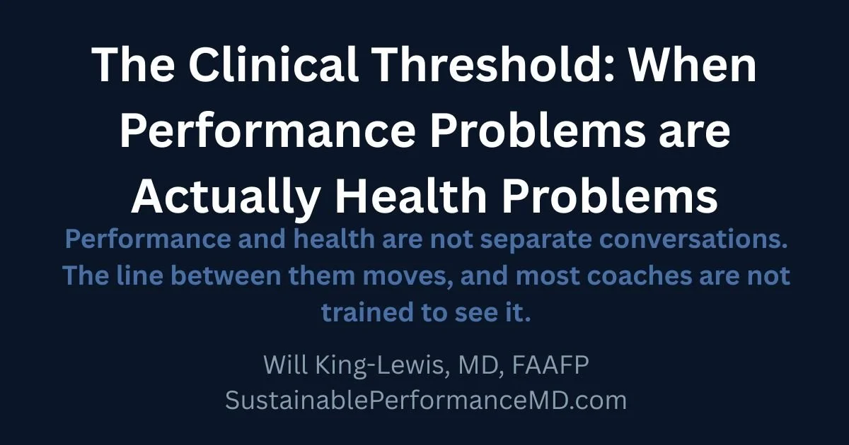 The Clinical Threshold: When a Performance Problem Is Actually a Health Problem