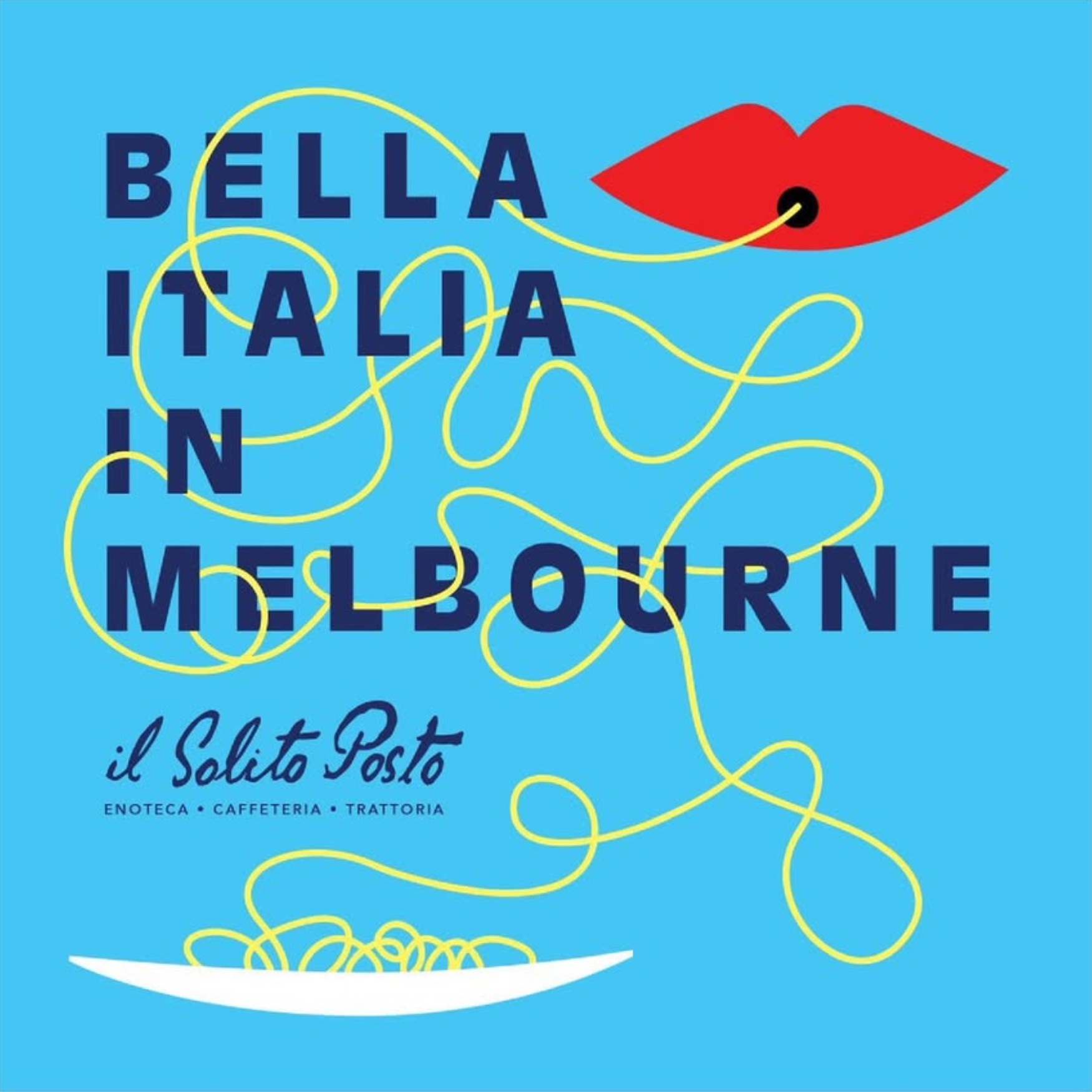 Blue promotional poster with the text 'Bella Italia in Melbourne' and a red pair of lips connected to a yellow string, advertising 'Il Solito Posto' restaurant, which offers enoteca, cafetteria, and trattoria services.