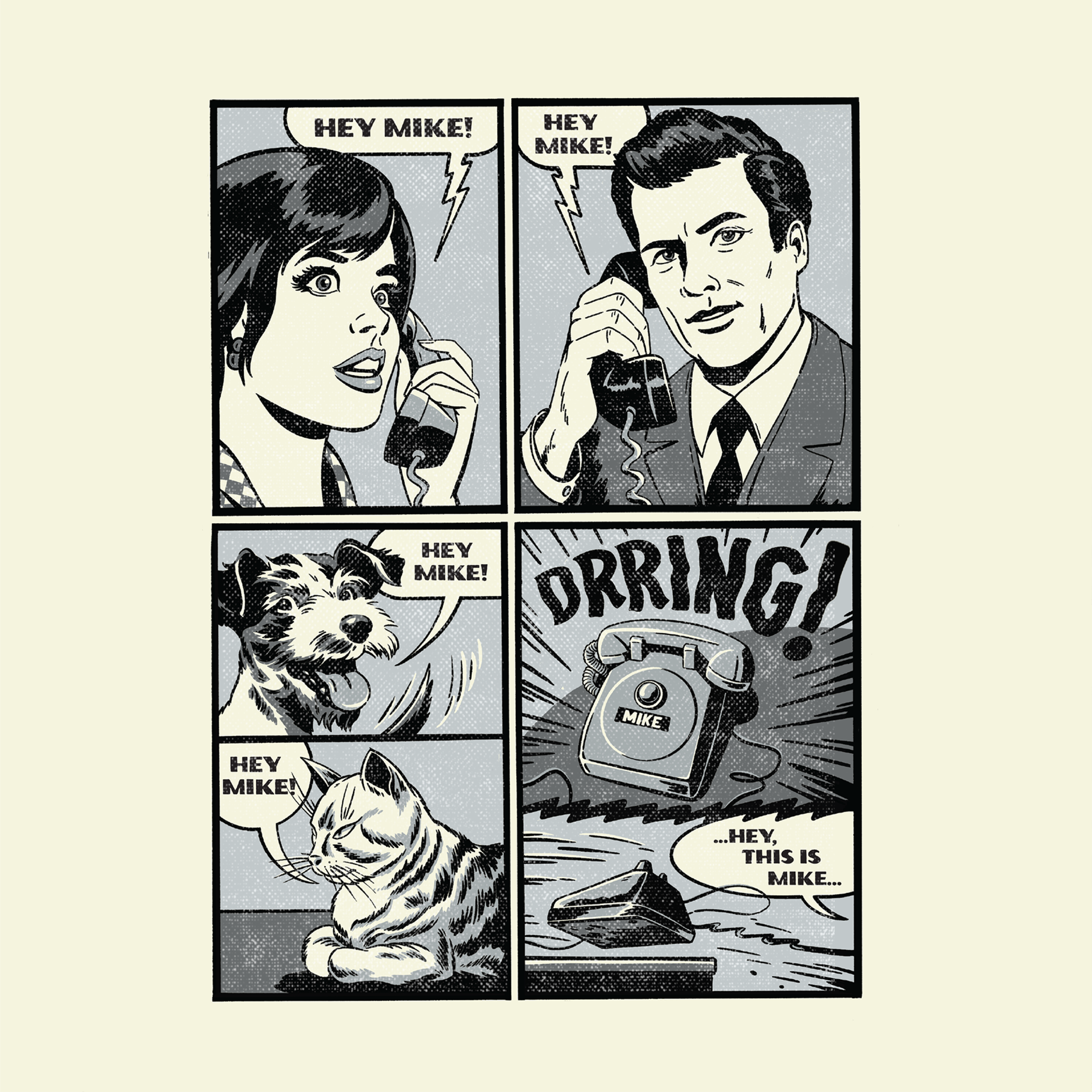A black and white comic strip featuring a woman on the phone calling out to Mike and a man on the phone returning the call. A dog and a cat appear in the last panel.