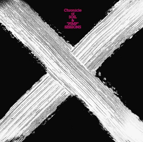 "X" Chronicle of SOIL&amp;"PIMP"SESSIONS