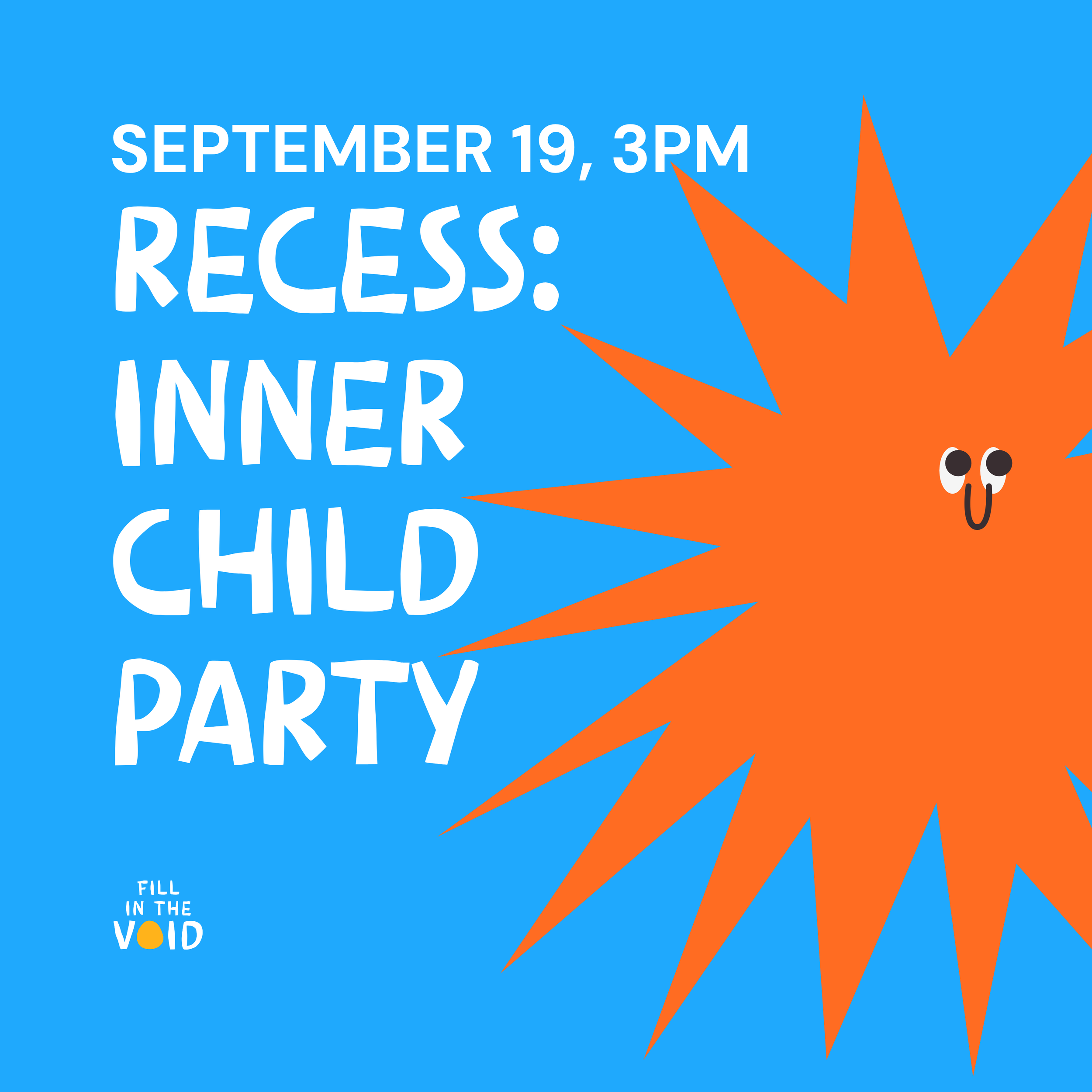 RECESS: Inner Child Party (3PM)