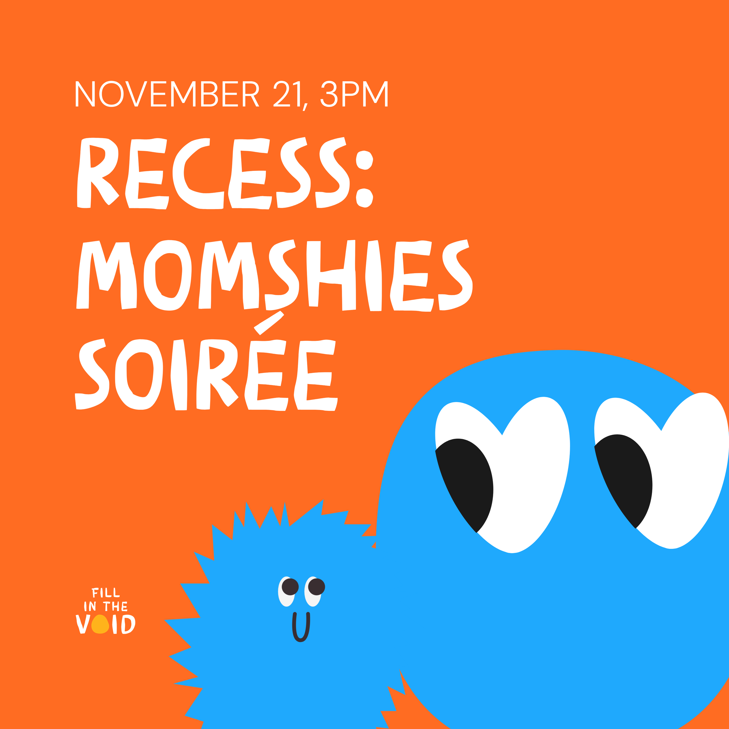 RECESS: Momshies Soirée (3PM)