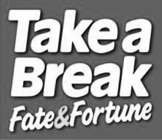 Text reading 'Take a Break Fate & Fortune' on a gray background