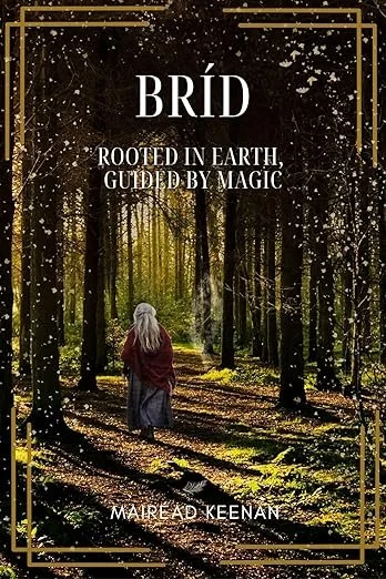 Bríd: Rooted in earth, guided by magic