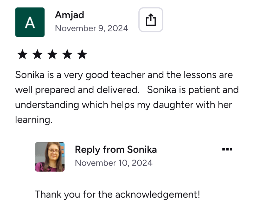 A review comment with five stars, praising Sonika as a patient and well-prepared teacher who helps the reviewer's daughter learn, and a reply from Sonika thanking for the acknowledgement.
