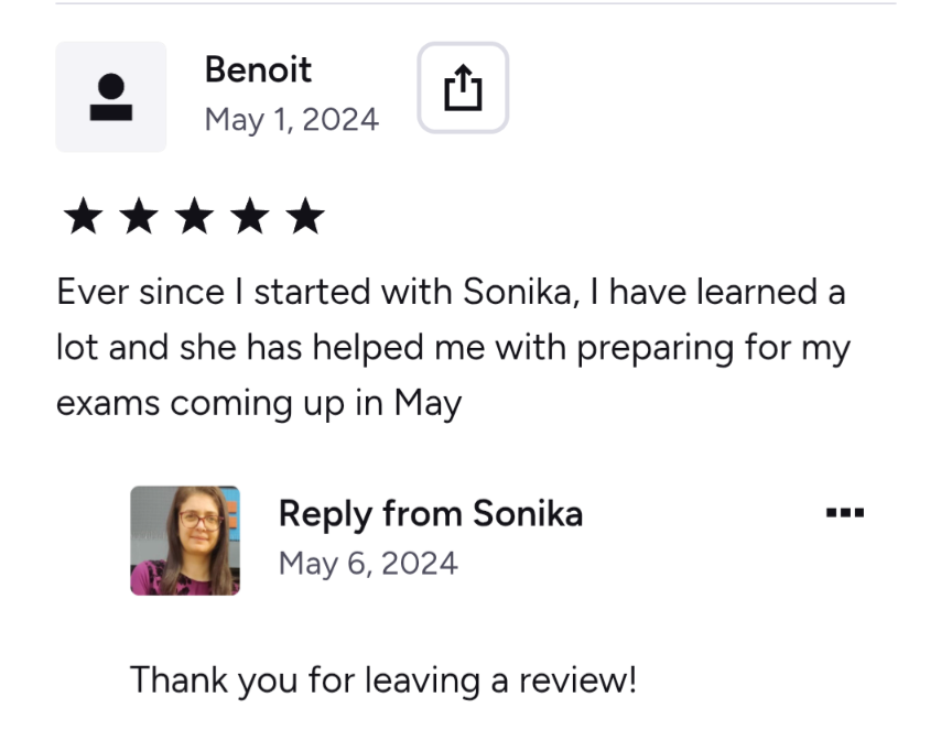 Online review by Benoit dated May 1, 2024, with a five-star rating, praising Sonika for helping him prepare for upcoming exams in May. Reply from Sonika dated May 6, 2024, thanking Benoit for the review.