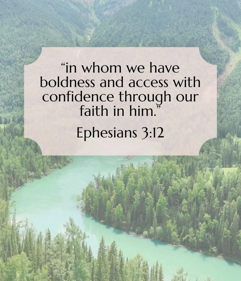 A Bible verse from Ephesians 3:12 over a background of lush green mountains and a winding river.