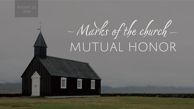 Marks of the church: Mutual honor