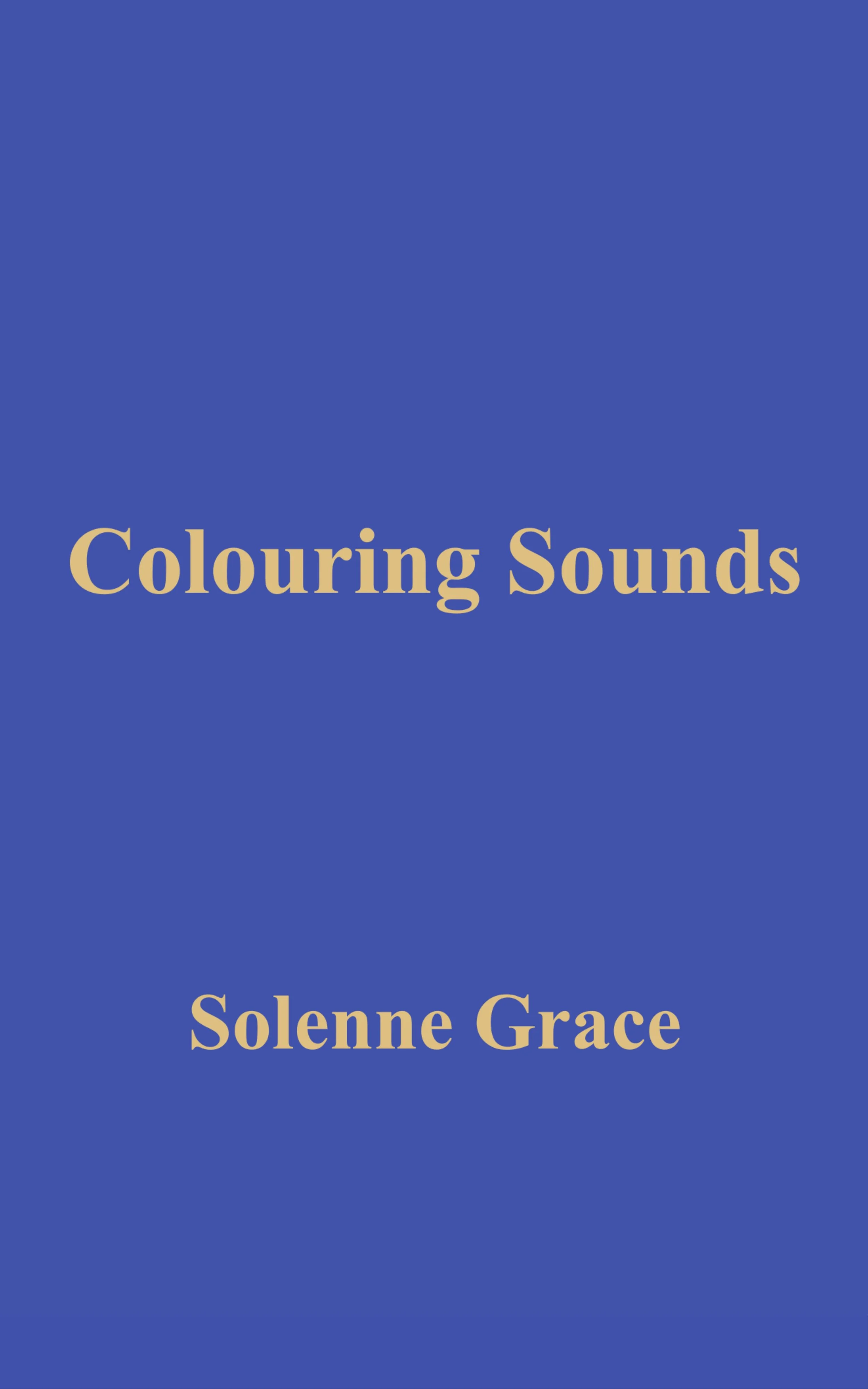 Cover of a book titled 'Colouring Sounds' by Solenne Grace with a blue background and beige text.