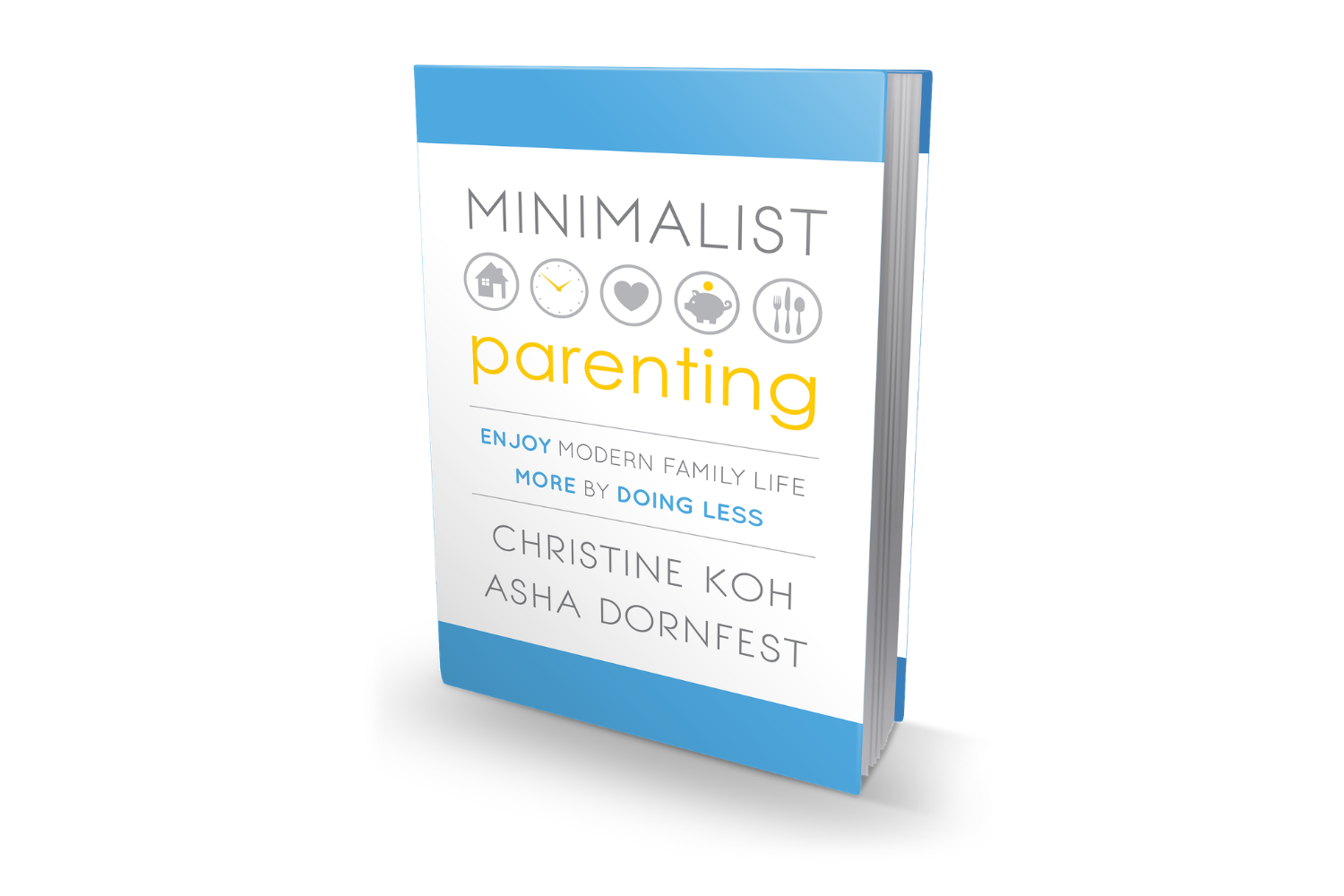 Book titled "Minimalist Parenting: Enjoy Modern Family Life More by Doing Less" by authors Christine Koh and Asha Dornfest, with a white cover and blue accents.