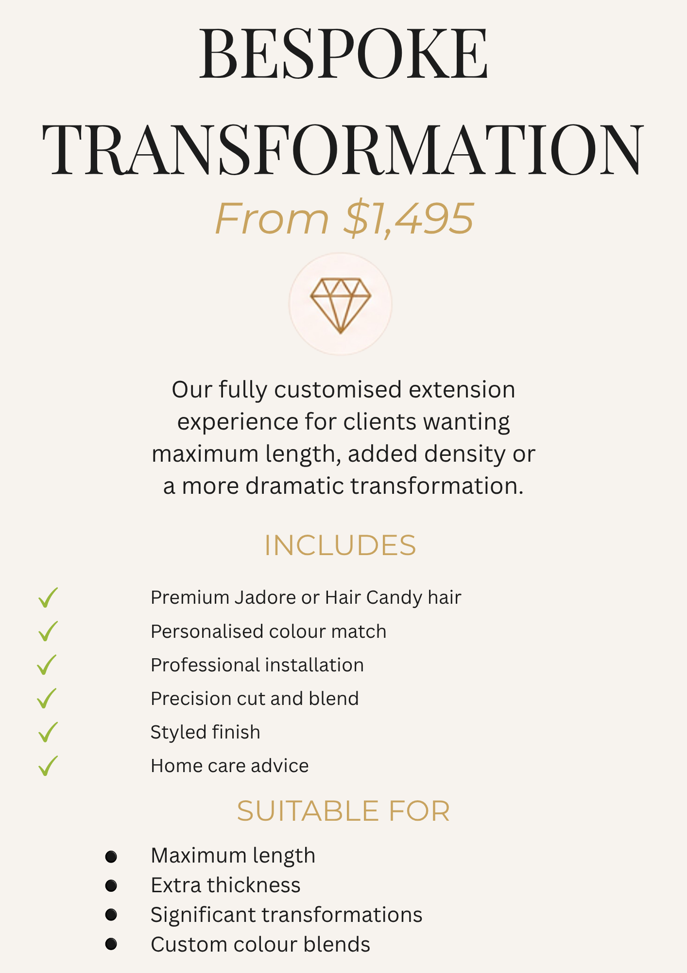 Bespoke Transformation hair extensions package from $1,495, designed for clients wanting maximum length, added density or a dramatic hair transformation.