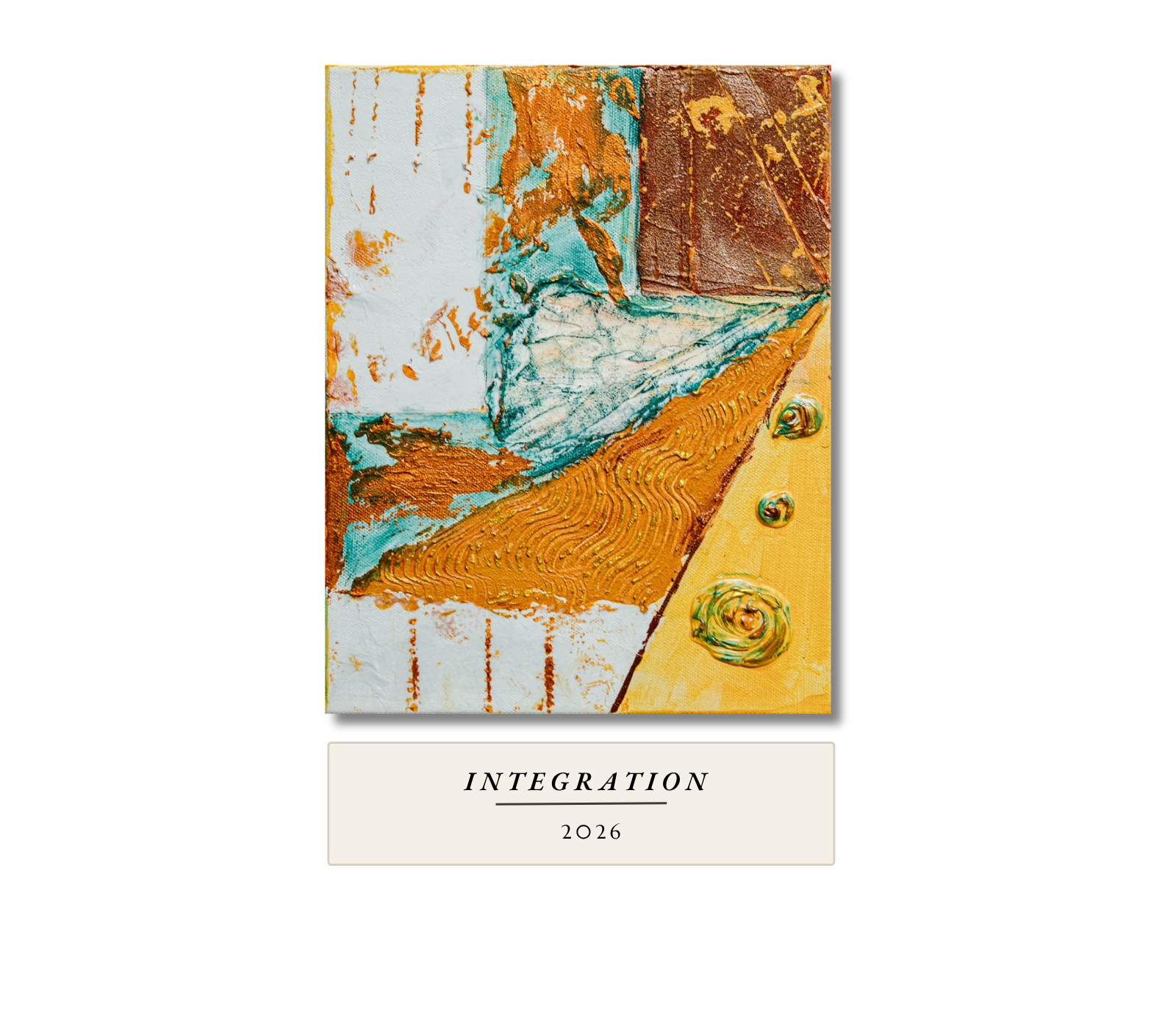 Abstract painting in copper, turquoise and yellow with raised swirls of textured paint. Integration, 2026, by Gail Greenwell.
