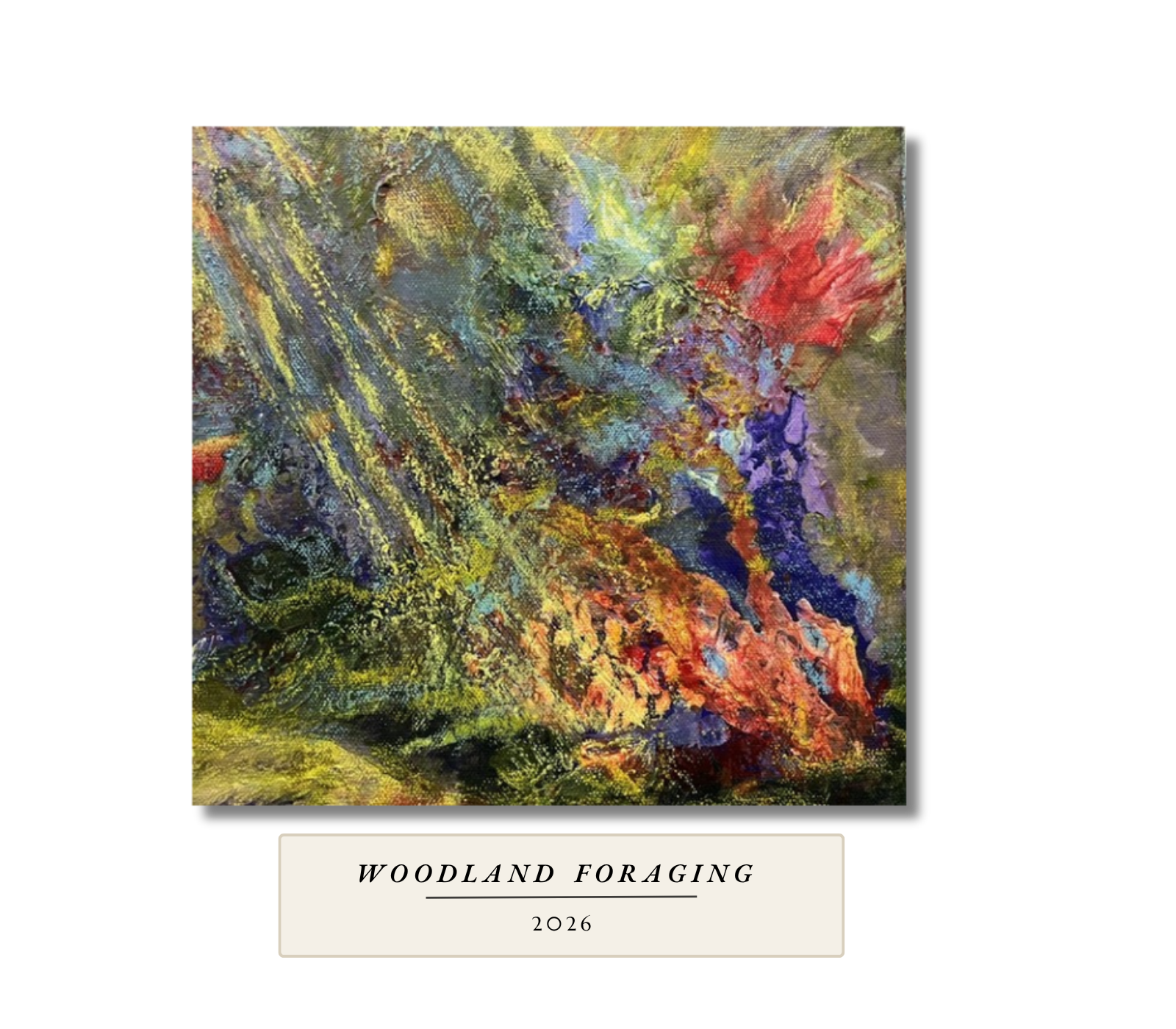 textured abstract in mossy greens and yellows with bursts of red, orange and violet. Woodland Foraging, 2026, by Gail Greenwell
