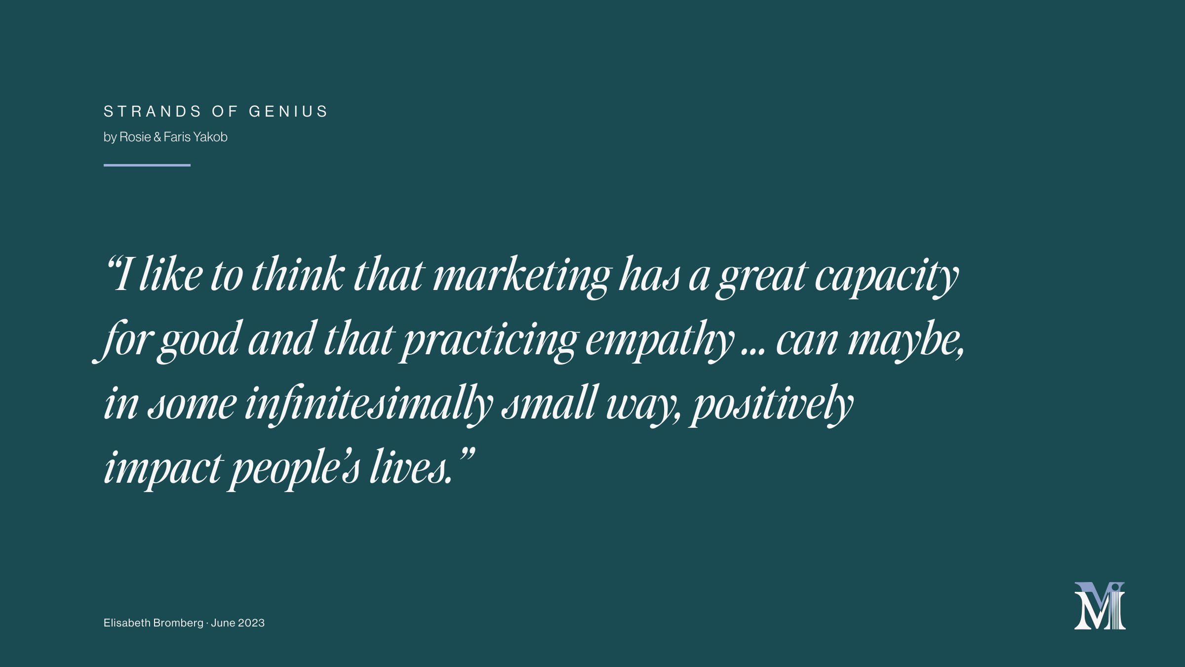 Quote by Elisabeth Bromberg from June 2023 about marketing and empathy, with a teal background and a small logo in the bottom right corner.