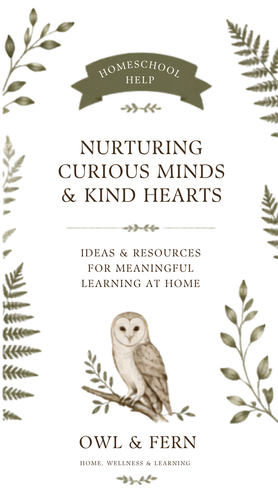 Book cover about homeschooling help with a nature-inspired design, including illustrations of an owl, fern, and leaves, with text promoting ideas and resources for meaningful learning at home.