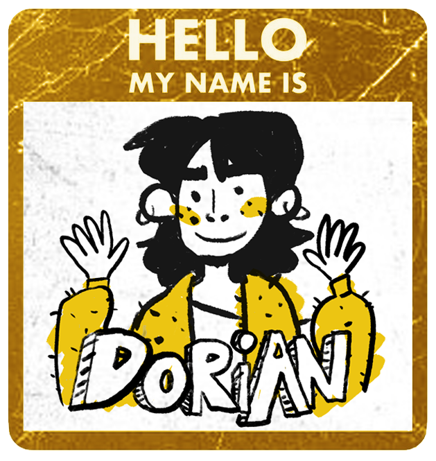 Hello, My name is Dorian