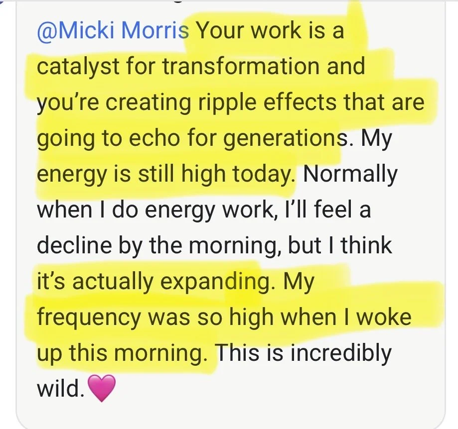 Screenshot of a text message or social media post with highlighted words, expressing positive feedback about someone’s energy and work. The message mentions that the person's energy is still high and their frequency was very high upon waking, ending with a pink heart emoji.
