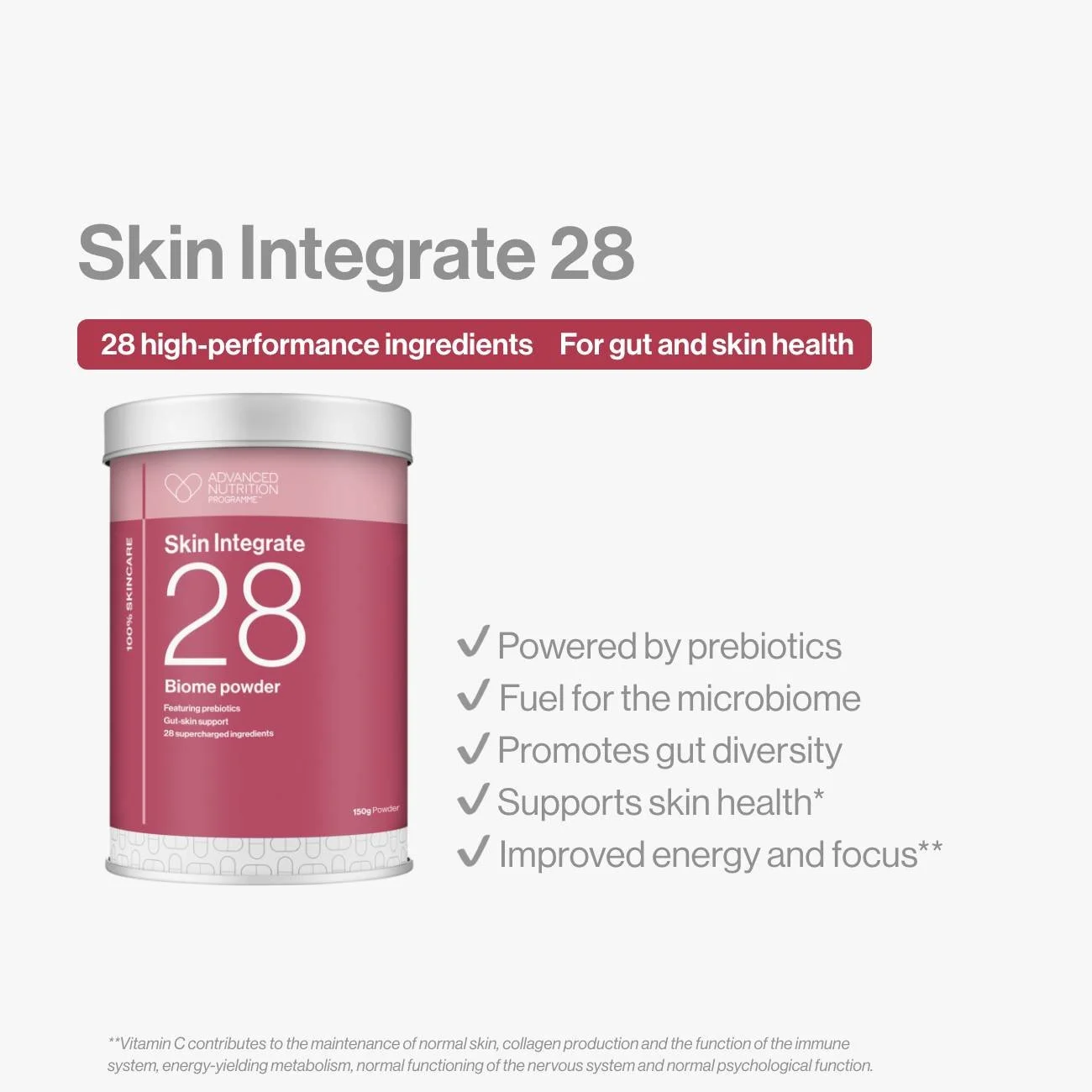 Advanced Nutrition Programme- Skin Integrate 28, a biomass powder supplement with prebiotics for gut and skin health, showing benefits such as supporting skin health, fueling microbiome, promoting gut diversity, and improving energy and focus.