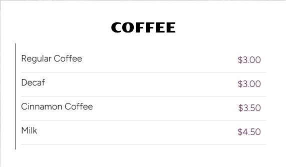 Coffee menu listing Regular Coffee for $3.00, Decaf for $3.00, Cinnamon Coffee for $3.50, and Milk for $4.50.