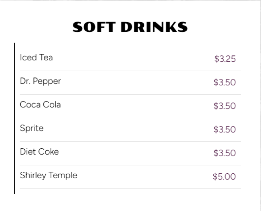Menu of soft drinks including Iced Tea, Dr. Pepper, Coca Cola, Sprite, Diet Coke, and Shirley Temple with prices ranging from $3.25 to $5.00.