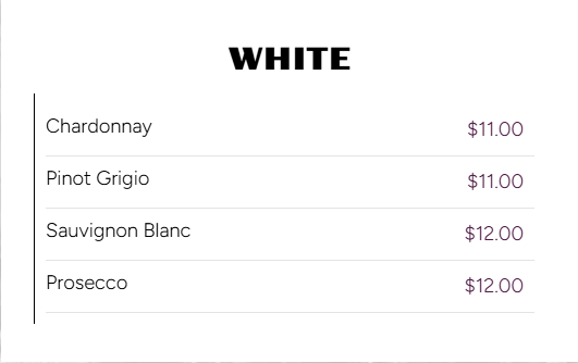 Menu listing different types of white wine: Chardonnay, Pinot Grigio, Sauvignon Blanc, Prosecco with prices.