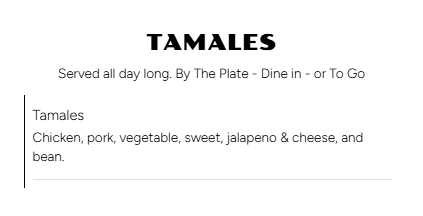 Menu listing tamales with chicken, pork, vegetable, sweet, jalapeno and cheese, and bean fillings, served all day long.