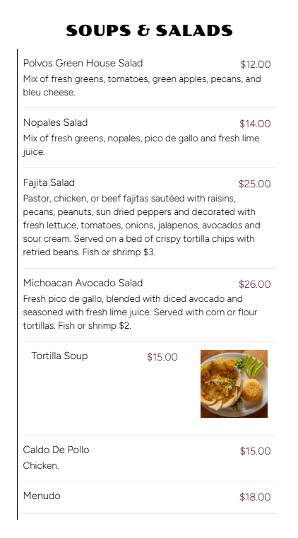 Menu of soups and salads including Polvos Green House Salad, Nopales Salad, Fajita Salad, Michoacan Avocado Salad, Tortilla Soup, Caldo De Pollo, and Menudo with prices. A photo of Tortilla Soup with a spoon, lime, and tortilla chips.