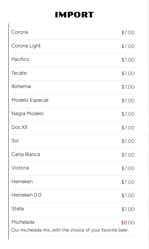 A list of imported beers with names and prices, ranging from $7.00 to $8.00, including Corona, Tecate, Bohemia, Stella, and Michelada.