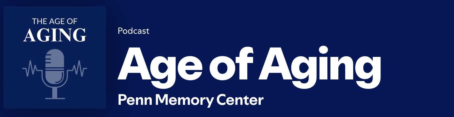 Graphic for the Age of Aging podcast by Penn Memory Center, featuring a microphone icon with sound waves on a dark blue background.