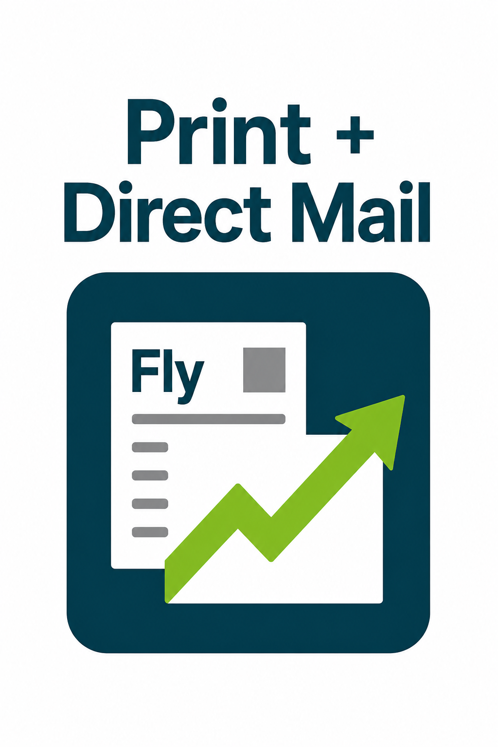 A sign promoting print and direct mail services with an upward trending green arrow and a flyer icon.