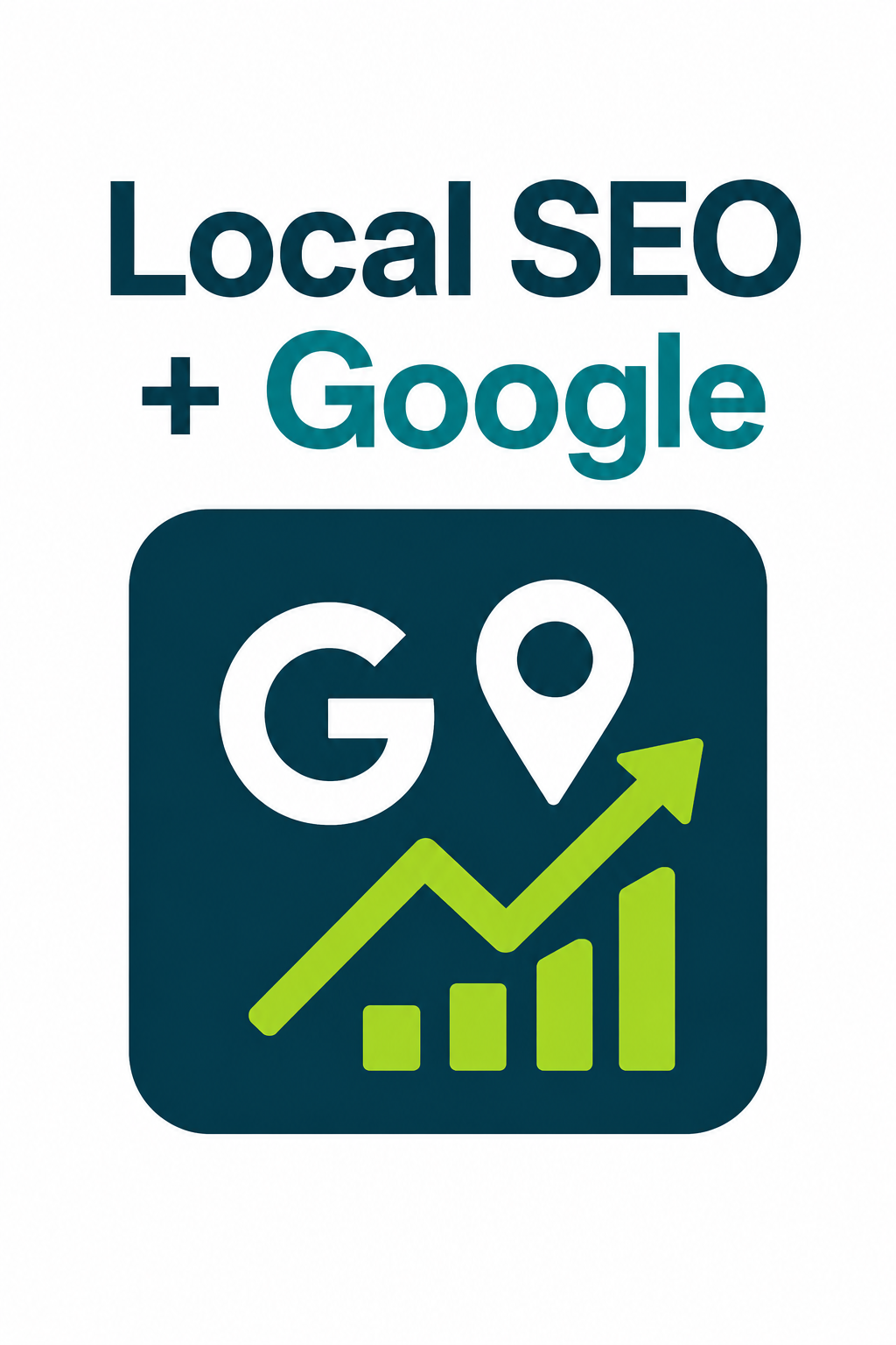 Text reads 'Local SEO + Google' with a Google Maps icon and an upward trending graph.