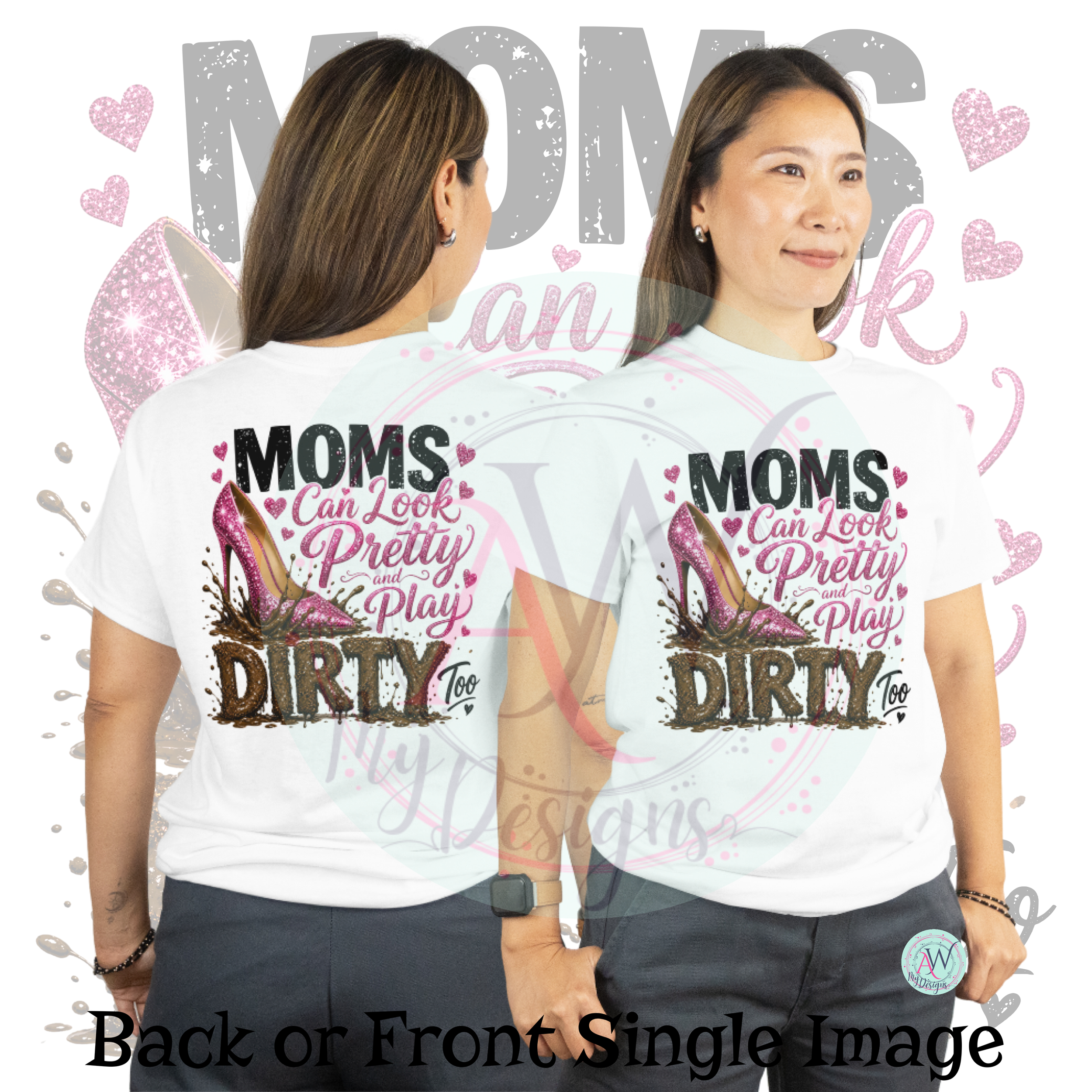 Moms can Look prettplay dirty-4 - Artboard 5.png