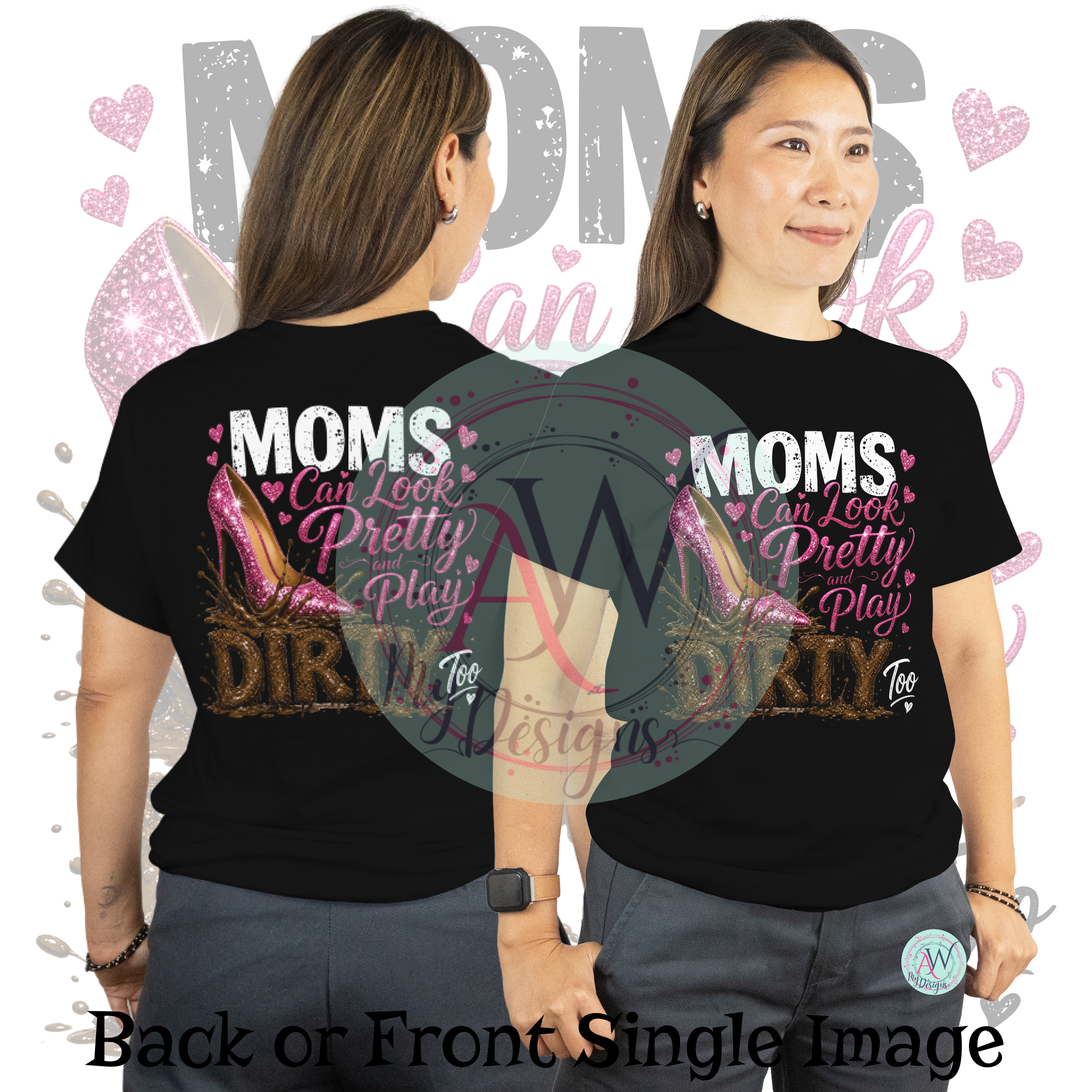 Moms Can Look Pretty and Play Dirty Too Graphic Tee