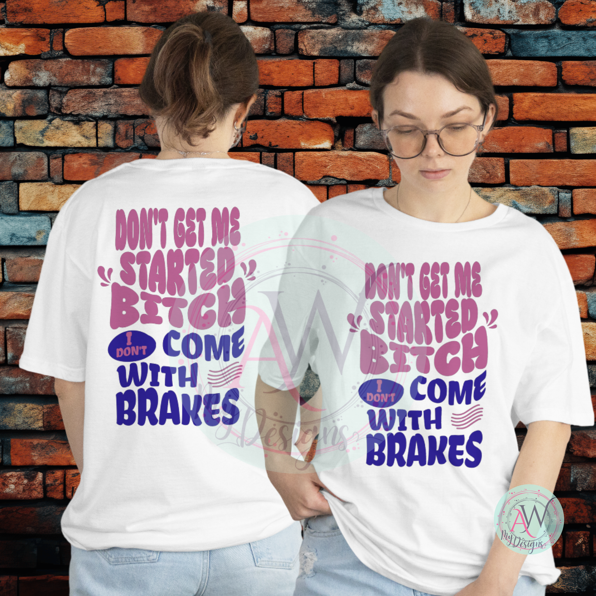 Don’t get me started bitch (2) - Artboard 4 (2).png