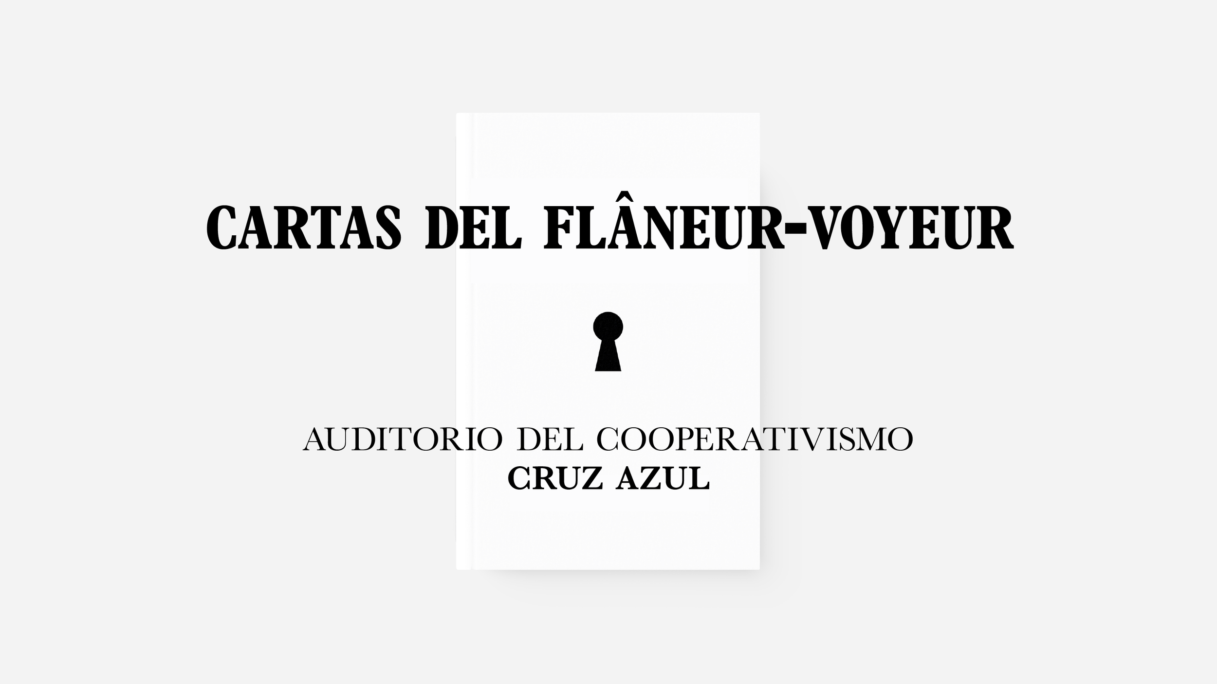 Presentación: Cartas del flâneur-voyeur — Auditorio del Cooperativismo