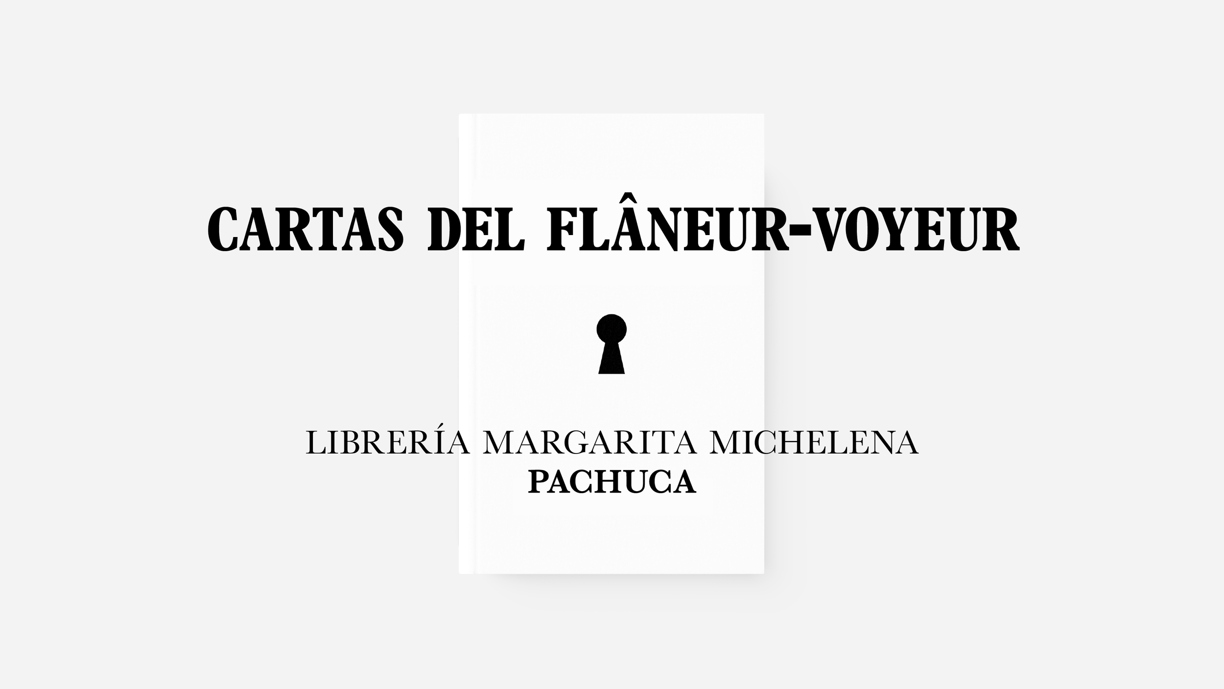 Presentación: Cartas del flâneur-voyeur — Librería Margarita Michelena