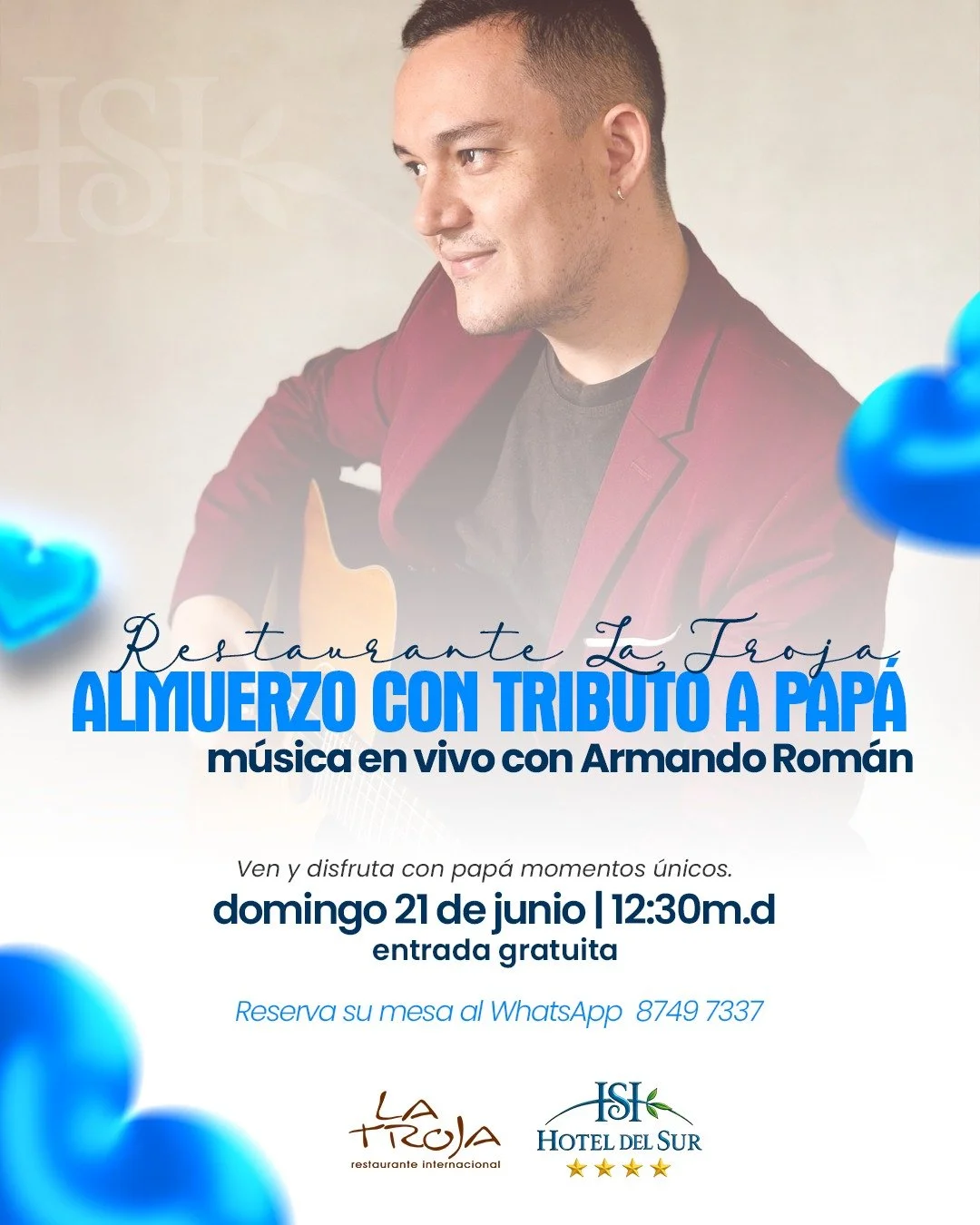 Cartel promocional con una imagen de un hombre tocando la guitarra. Texto que anuncia un almuerzo con tributo a papá en el Restaurante La Troja, con música en vivo con Armando Román, el domingo 21 de junio a las 12:30 p.m., entrada gratis, con reserva por WhatsApp.