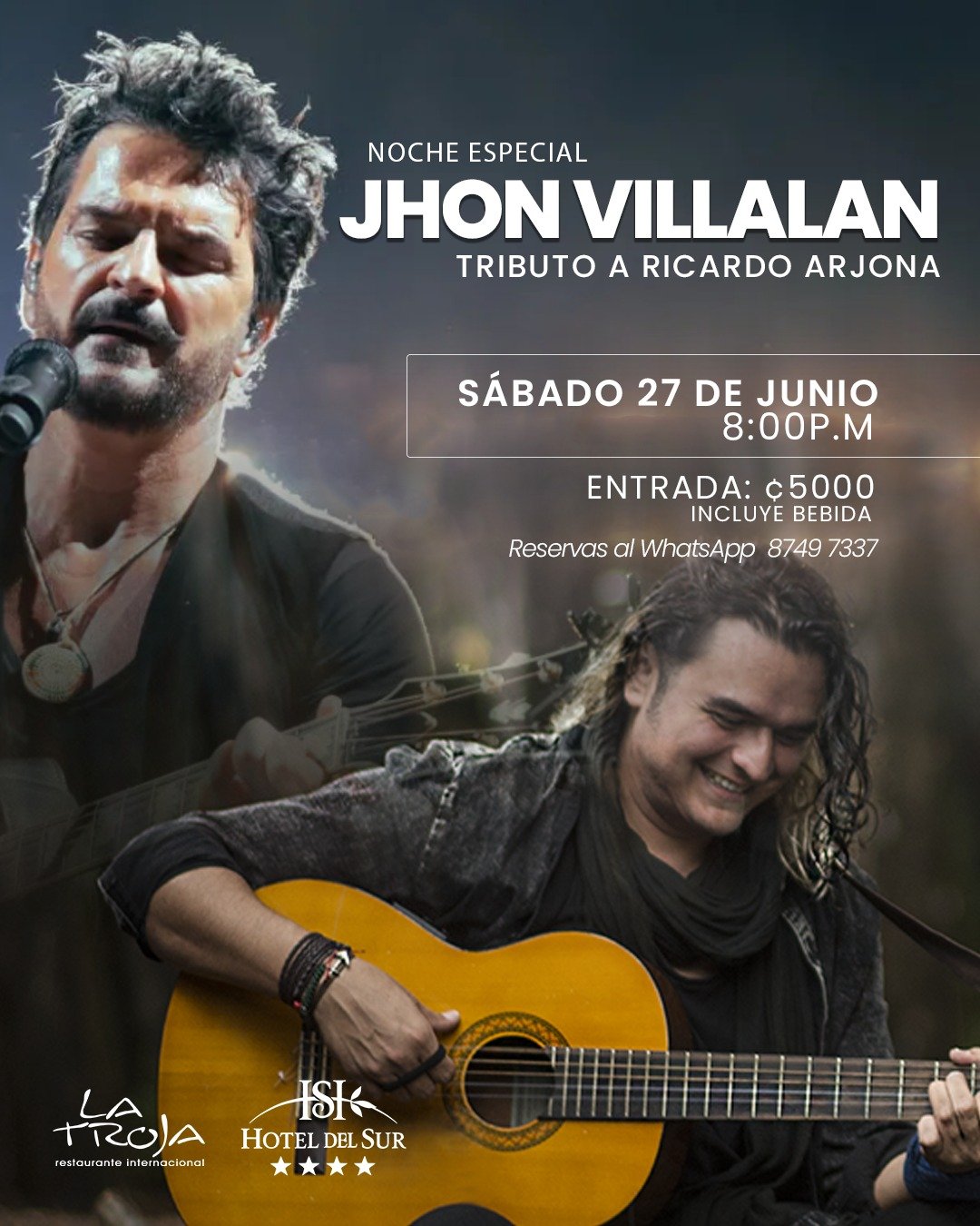Cartel promocional de un concierto tributo a Ricardo Arjona con la imagen de Jhon Villalan cantando y tocando guitarra, informa la fecha sábado 27 de junio a las 8:00 p.m., con entrada de 5000 colones que incluye una bebida, reserva por WhatsApp.