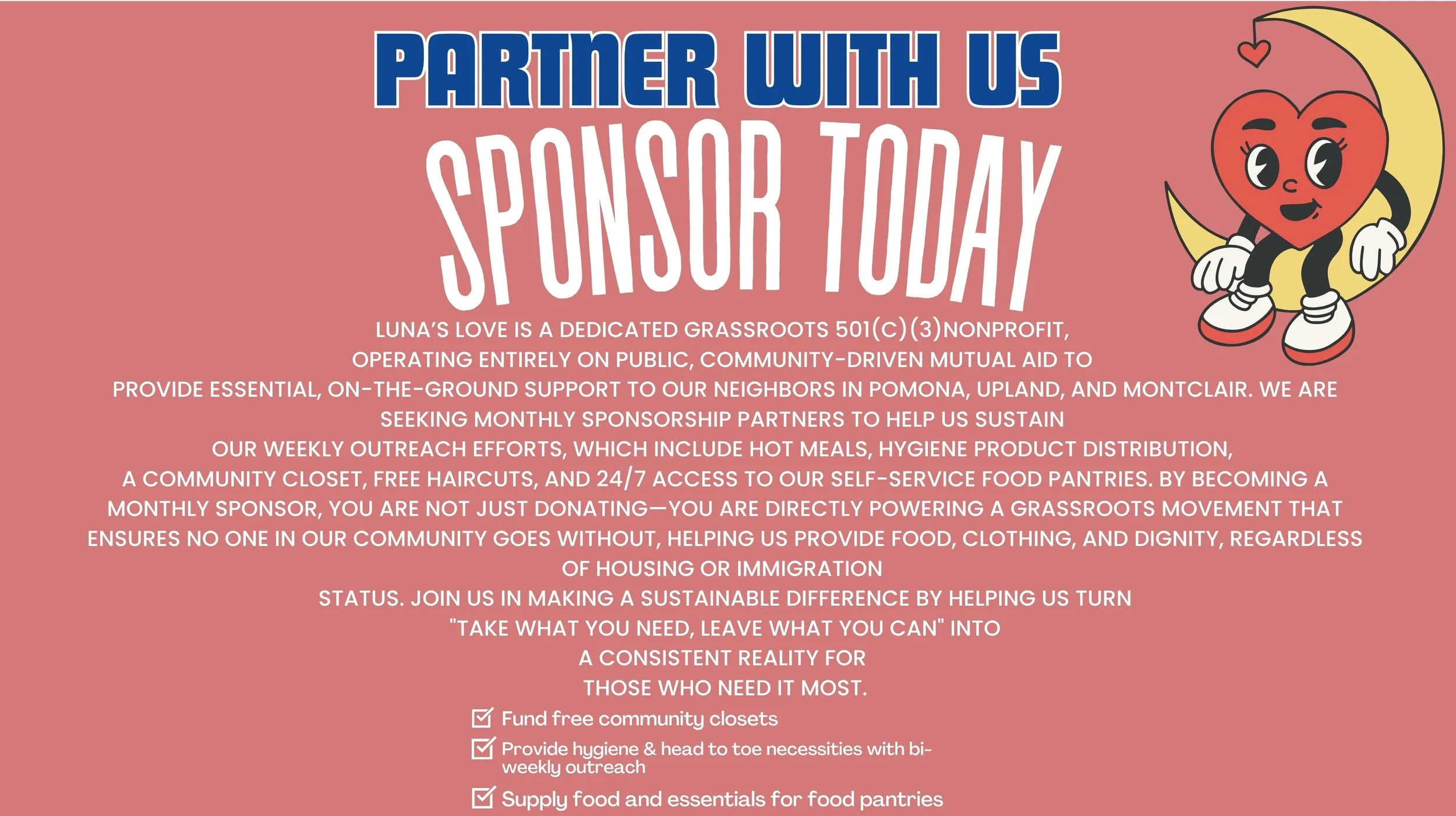 Pink flyer with large text stating 'Partner with us sponsor today' and a cartoon heart character sitting on a crescent moon, promoting grassroots community support and sponsorship for charitable outreach programs.