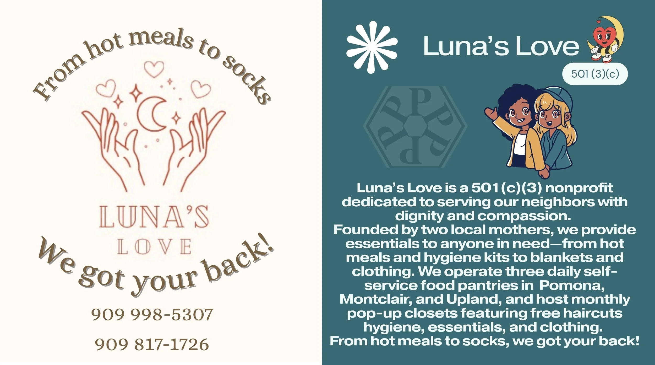 Two sections of a flyer or brochure. The left section has a hand-drawn style illustration of hands holding a crescent moon and stars, surrounded by pink hearts, with the text "From hot meals to snacks we got your back! Luna's Love" and contact numbers. The right section contains a header "Luna's Love" with a cartoon character sitting on a crescent moon, and a drawing of two young girls smiling and waving, with information about the nonprofit organization and its services.